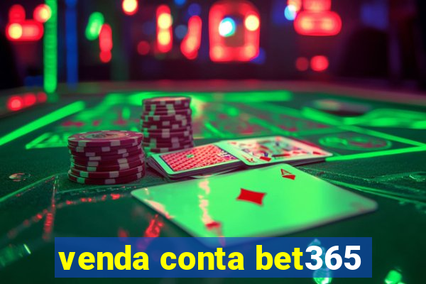 venda conta bet365