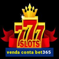 venda conta bet365