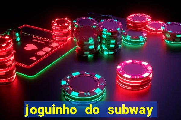 joguinho do subway surf que ganha dinheiro de verdade