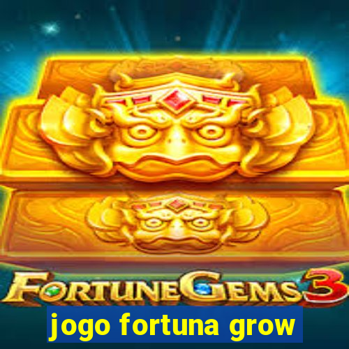 jogo fortuna grow