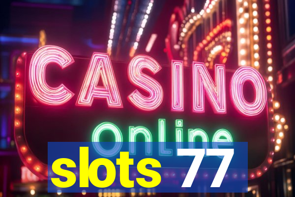slots 77