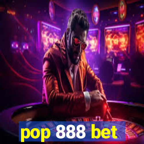 pop 888 bet