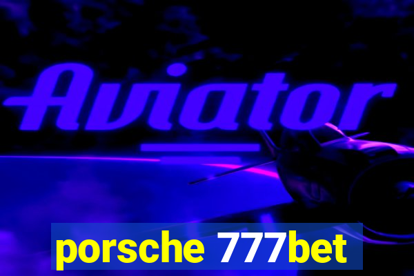 porsche 777bet