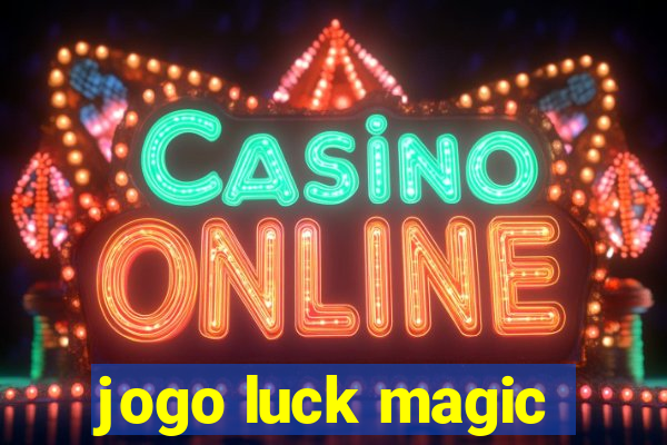 jogo luck magic