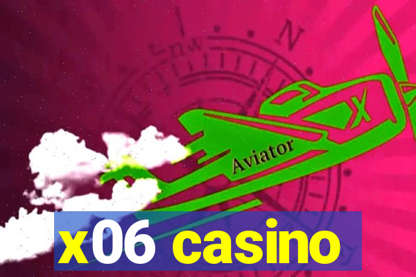 x06 casino