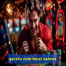 garoto com local santos