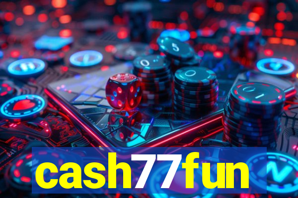 cash77fun
