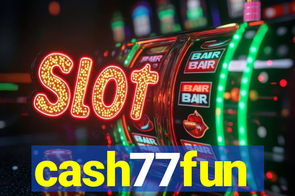 cash77fun