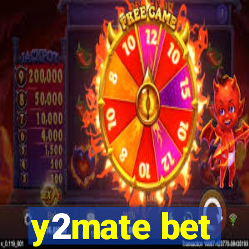 y2mate bet