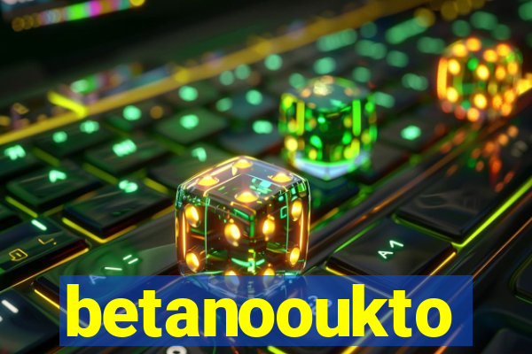 betanooukto