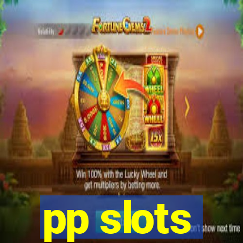pp slots