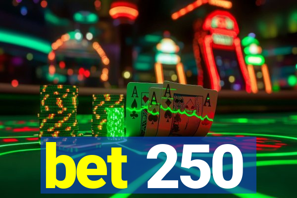 bet 250
