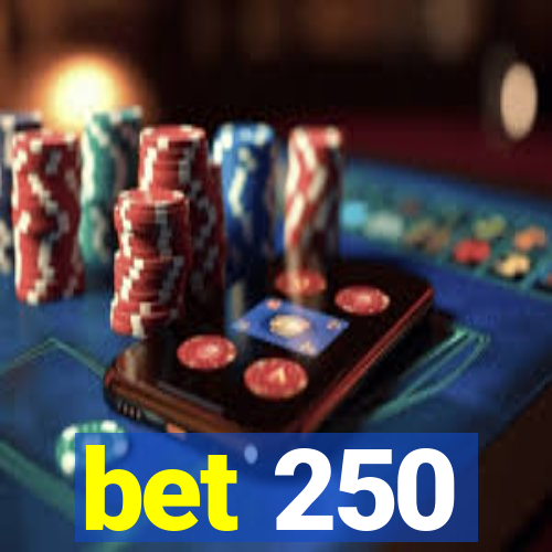 bet 250