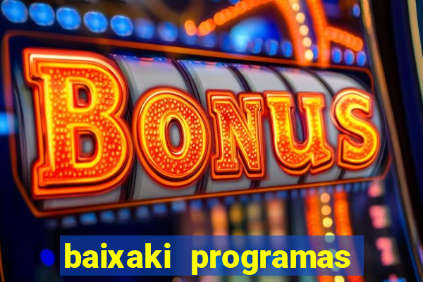 baixaki programas gratis para pc windows 7