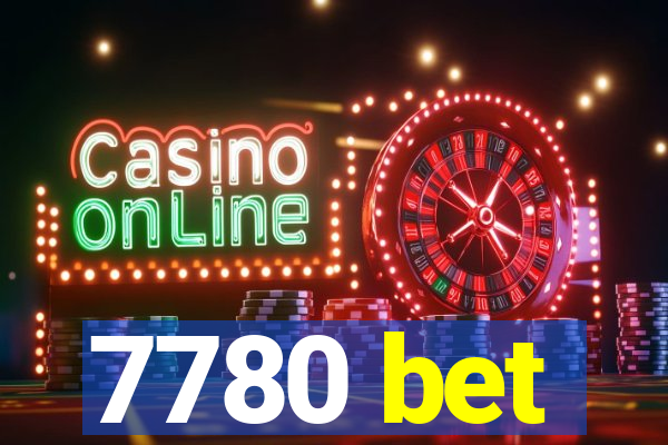 7780 bet