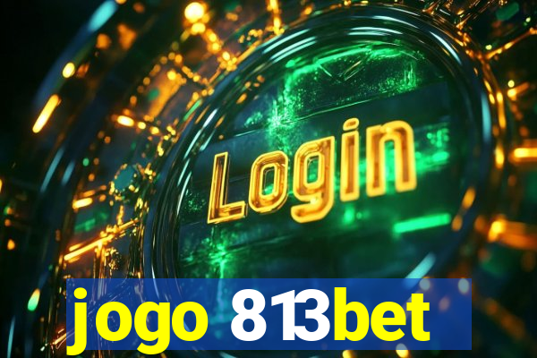 jogo 813bet