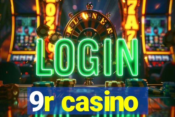 9r casino