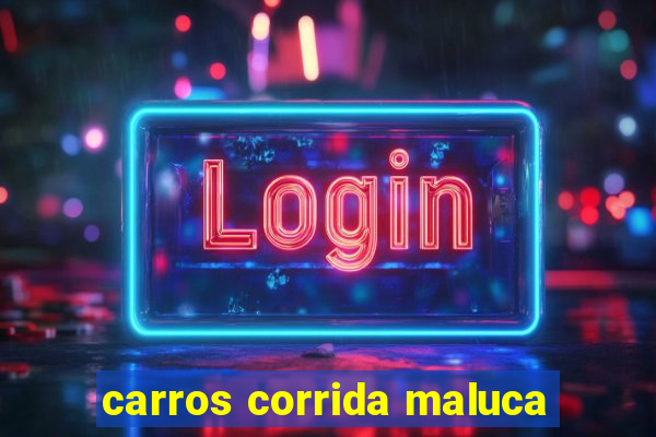 carros corrida maluca