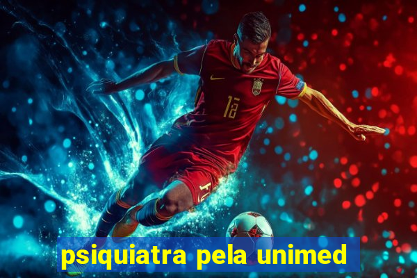 psiquiatra pela unimed