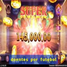 doentes por futebol guia de jogos