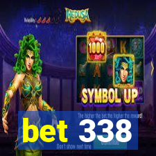 bet 338
