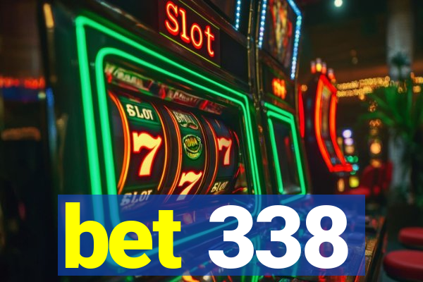 bet 338