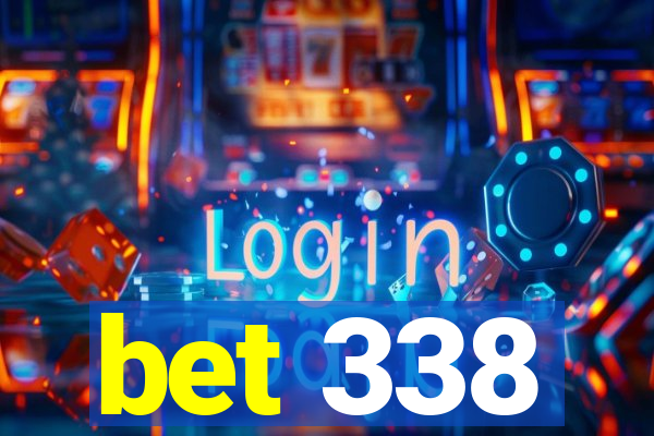 bet 338