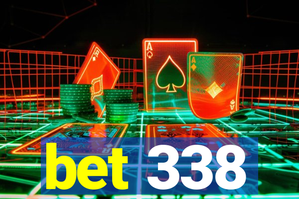 bet 338