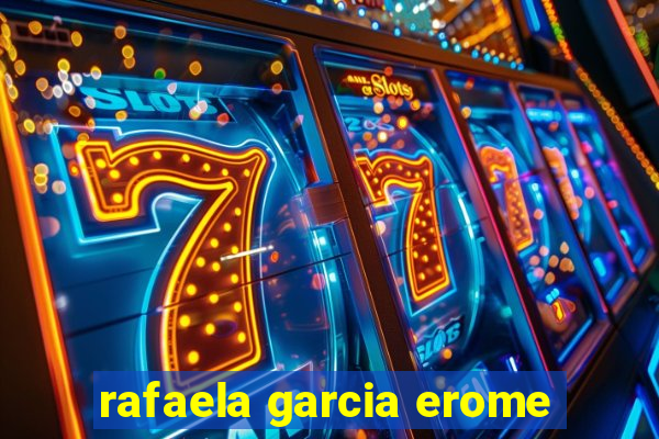 rafaela garcia erome