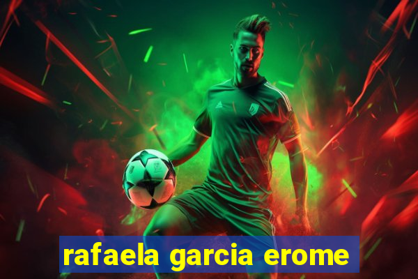 rafaela garcia erome