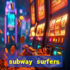subway surfers dinheiro infinito