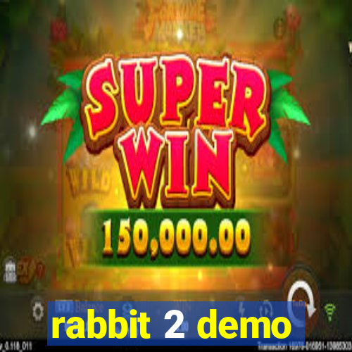rabbit 2 demo