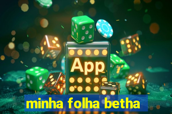 minha folha betha