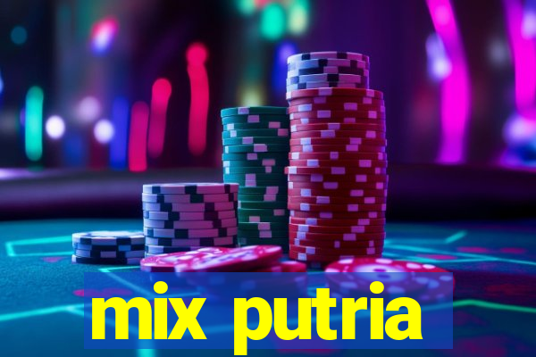 mix putria
