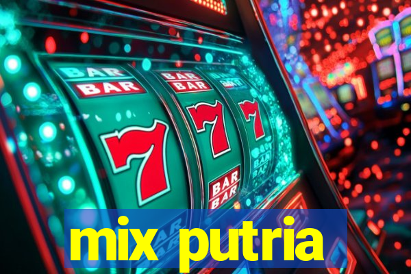 mix putria