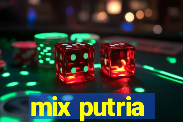 mix putria