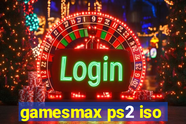 gamesmax ps2 iso