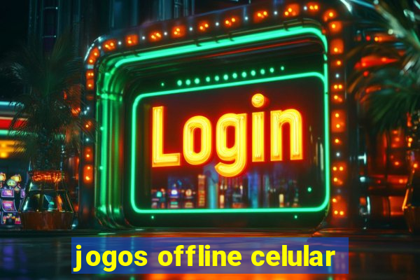 jogos offline celular
