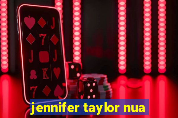 jennifer taylor nua
