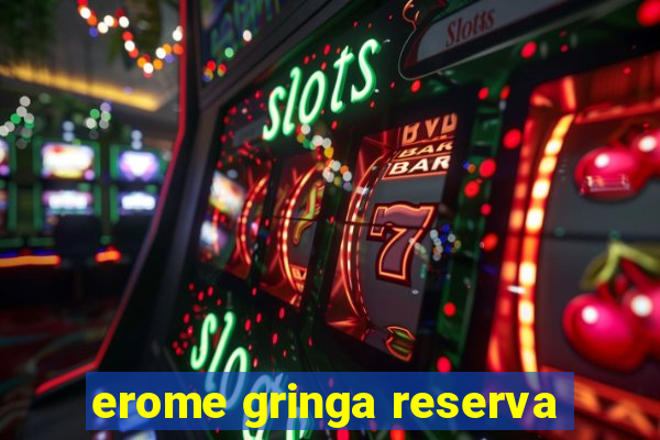 erome gringa reserva