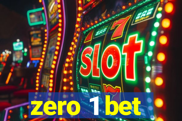 zero 1 bet