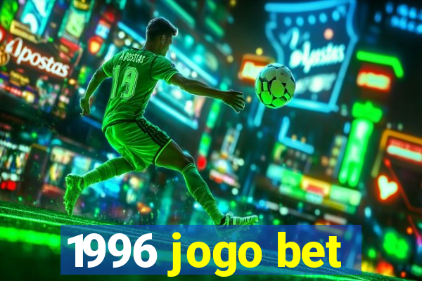 1996 jogo bet