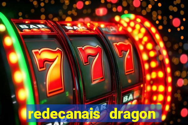 redecanais dragon ball z