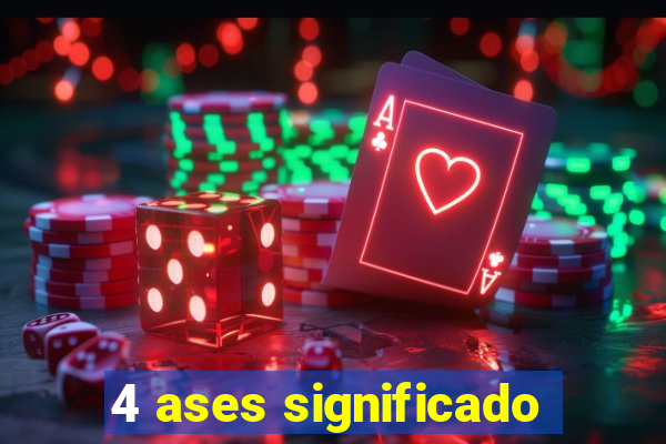 4 ases significado