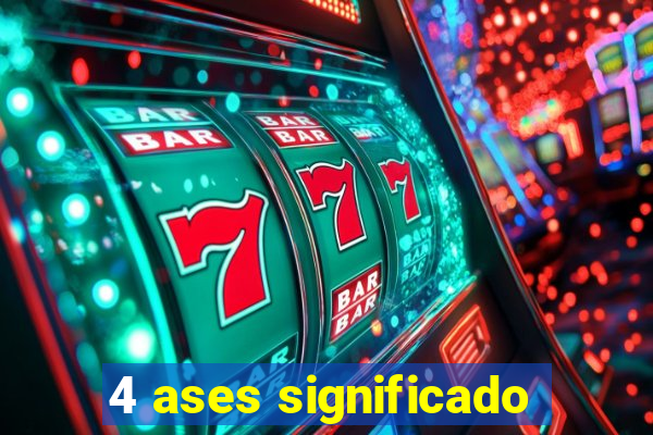 4 ases significado