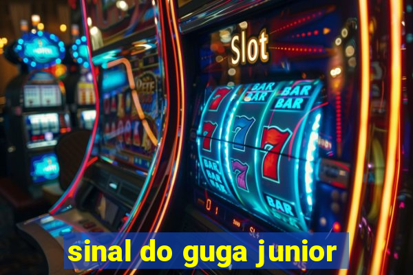sinal do guga junior
