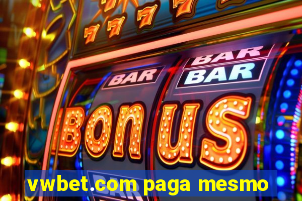 vwbet.com paga mesmo