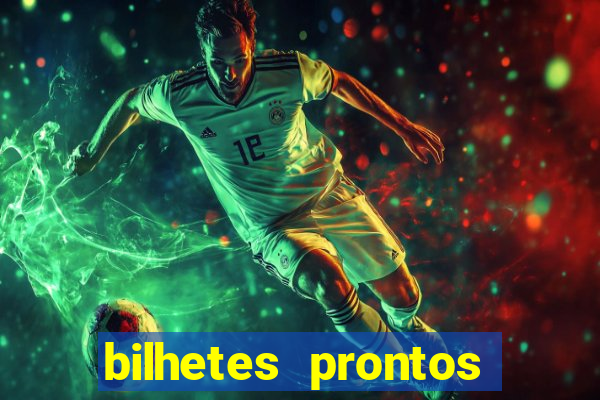 bilhetes prontos futebol para hoje