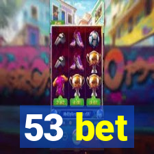 53 bet