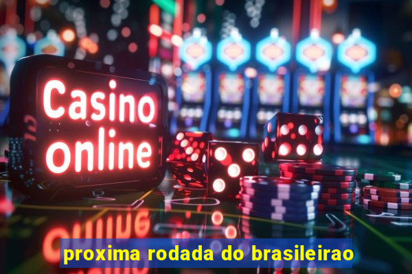 proxima rodada do brasileirao